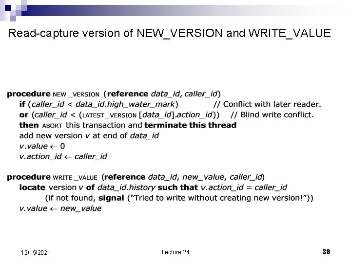 Read-capture version of NEW_VERSION and WRITE_VALUE 12/15/2021 Lecture 24 38 