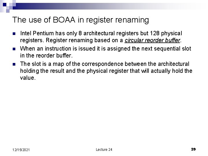 The use of BOAA in register renaming n n n Intel Pentium has only