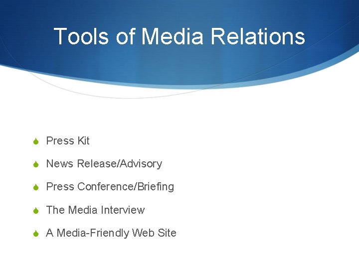 Tools of Media Relations S Press Kit S News Release/Advisory S Press Conference/Briefing S