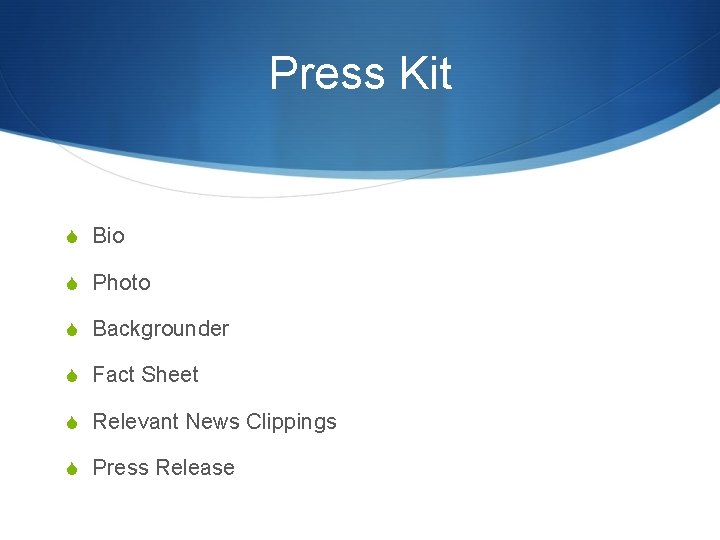 Press Kit S Bio S Photo S Backgrounder S Fact Sheet S Relevant News