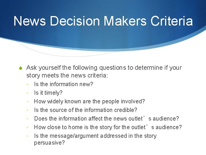 News Decision Makers Criteria S Ask yourself the following questions to determine if your