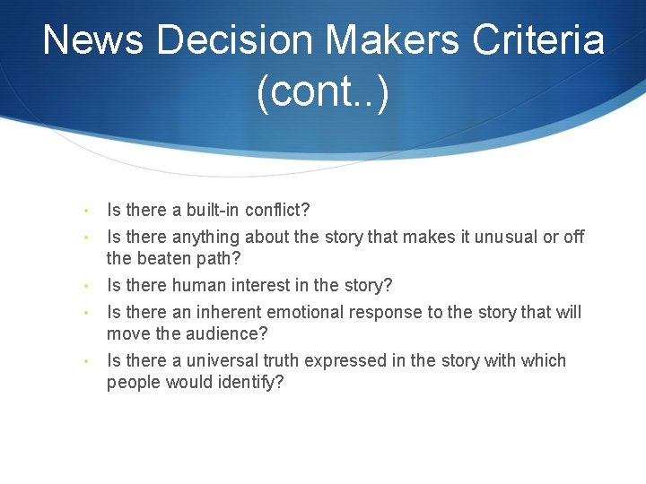 News Decision Makers Criteria (cont. . ) • • • Is there a built-in