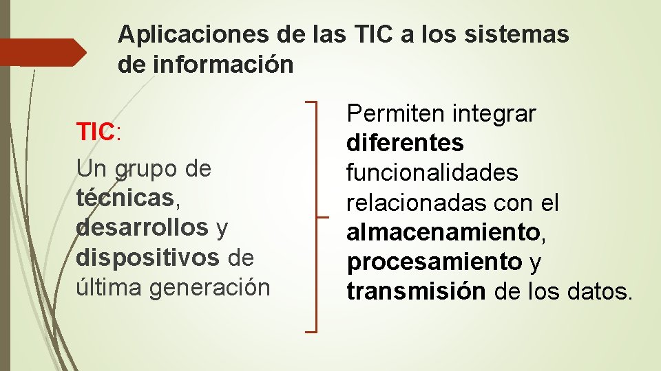 Aplicaciones de las TIC a los sistemas de información TIC: Un grupo de técnicas,