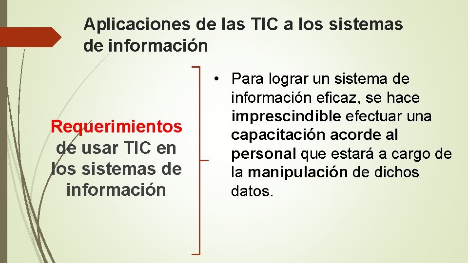 Aplicaciones de las TIC a los sistemas de información Requerimientos de usar TIC en
