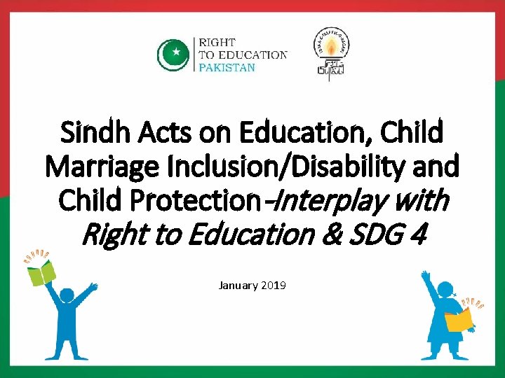 Sindh Acts on Education, Child Marriage Inclusion/Disability and Child Protection-Interplay with Right to Education