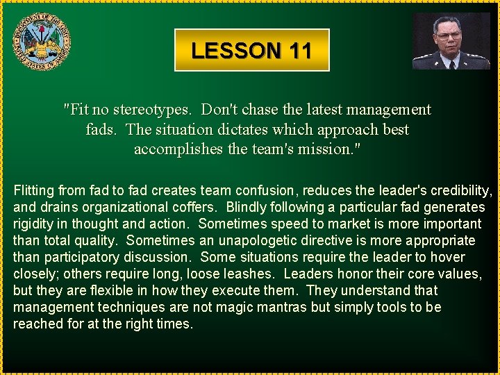 LESSON 11 "Fit no stereotypes. Don't chase the latest management fads. The situation dictates