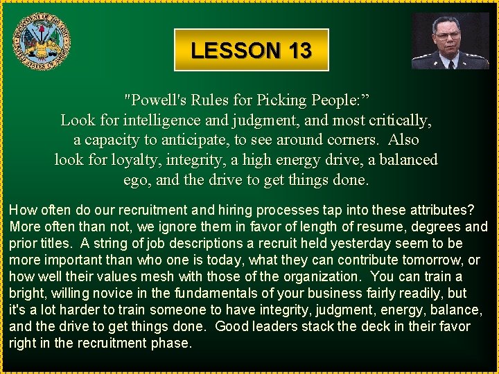 LESSON 13 "Powell's Rules for Picking People: ” Look for intelligence and judgment, and