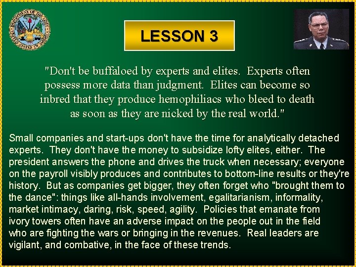LESSON 3 "Don't be buffaloed by experts and elites. Experts often possess more data