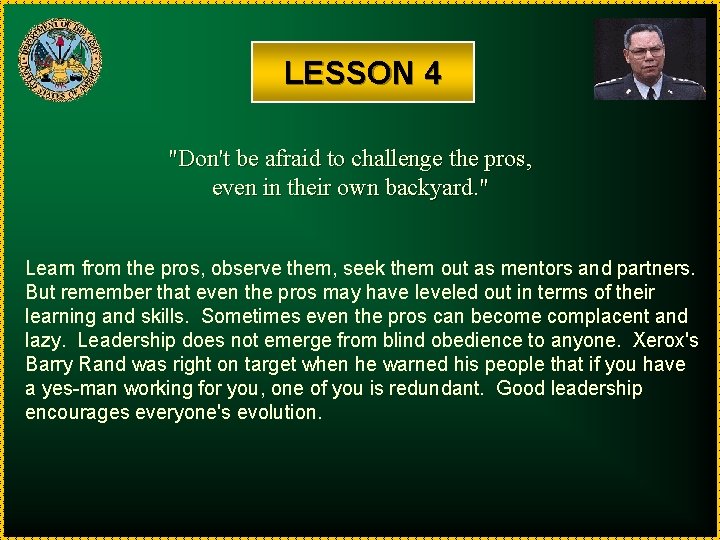 LESSON 4 "Don't be afraid to challenge the pros, even in their own backyard.