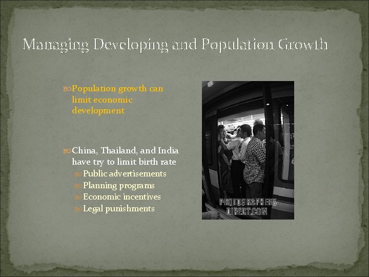 Managing Developing and Population Growth Population growth can limit economic development China, Thailand, and