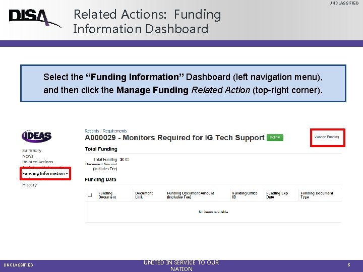 UNCLASSIFIED Related Actions: Funding Information Dashboard Select the “Funding Information” Dashboard (left navigation menu),