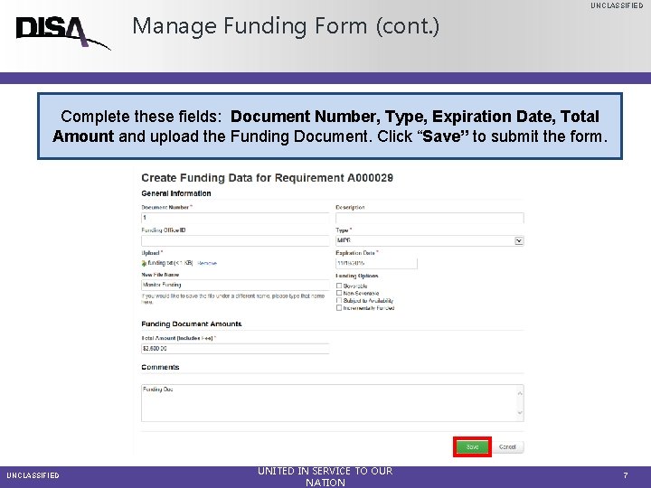 UNCLASSIFIED Manage Funding Form (cont. ) Complete these fields: Document Number, Type, Expiration Date,