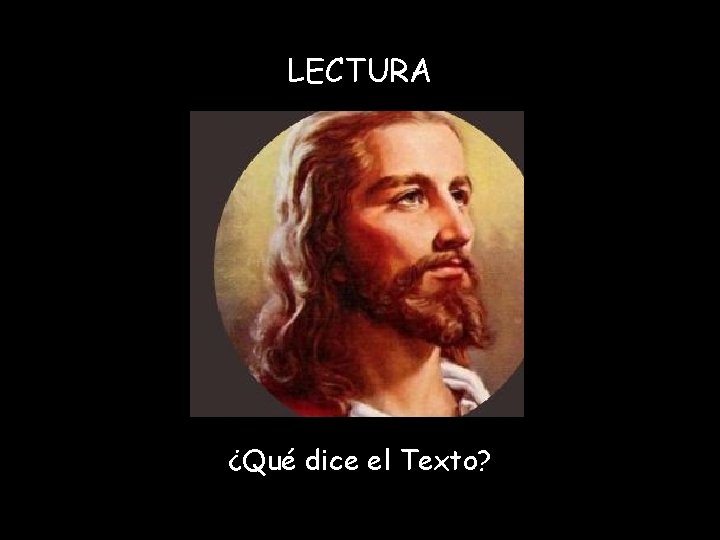 LECTURA ¿Qué dice el Texto? 