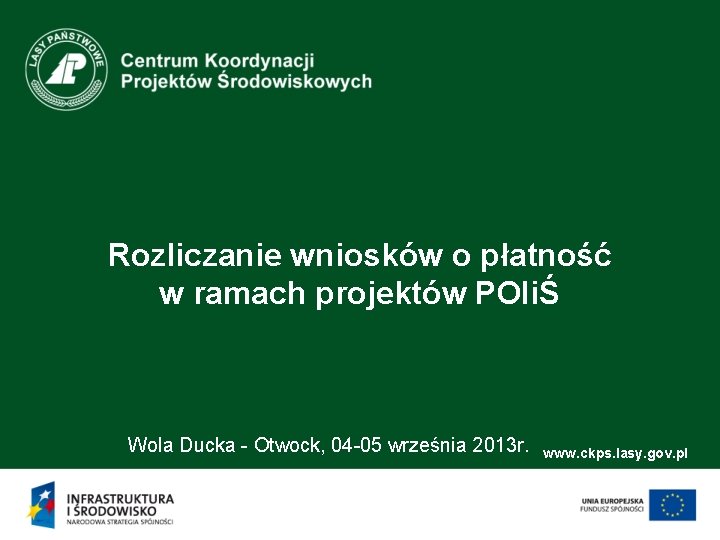 Rozliczanie wniosków o płatność w ramach projektów POIiŚ Wola Ducka - Otwock, 04 -05