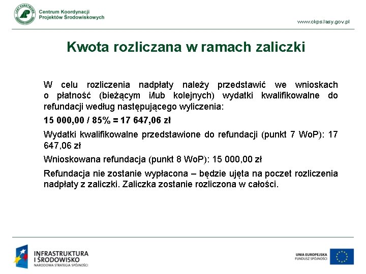 www. ckps. lasy. gov. pl Kwota rozliczana w ramach zaliczki W celu rozliczenia nadpłaty
