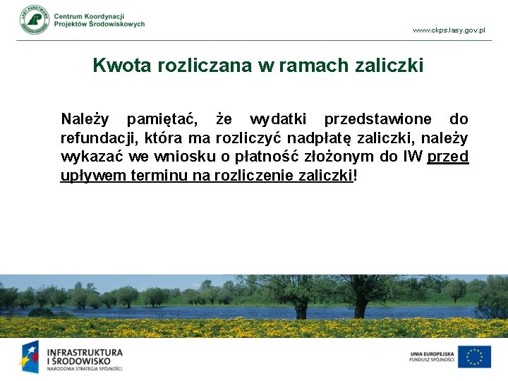 www. ckps. lasy. gov. pl Kwota rozliczana w ramach zaliczki Należy pamiętać, że wydatki