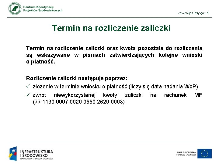 www. ckps. lasy. gov. pl Termin na rozliczenie zaliczki oraz kwota pozostała do rozliczenia