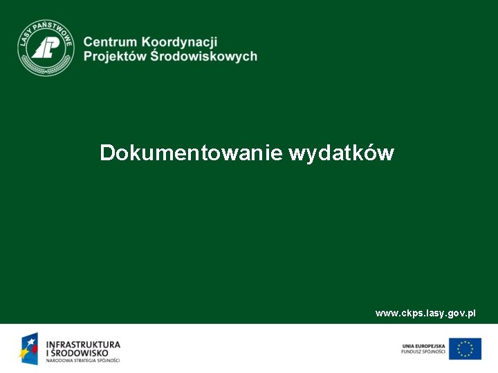 Dokumentowanie wydatków www. ckps. lasy. gov. pl 