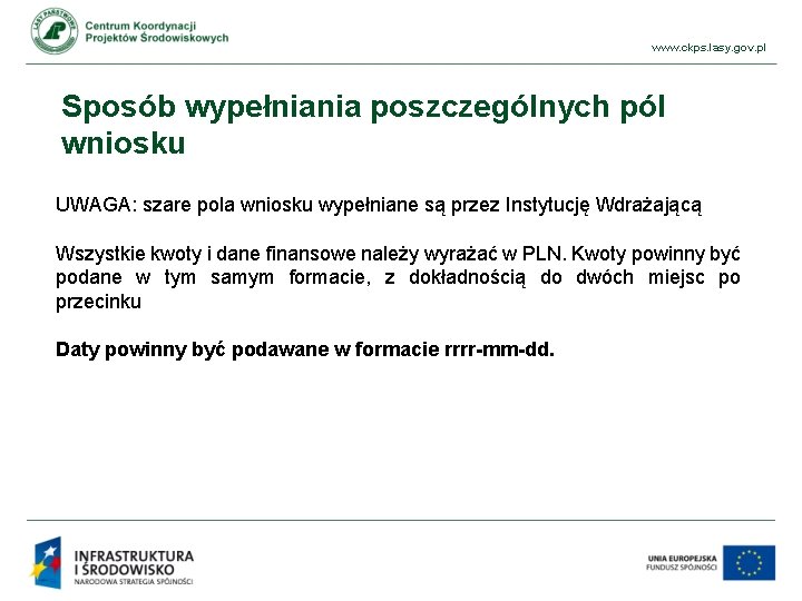 www. ckps. lasy. gov. pl Sposób wypełniania poszczególnych pól wniosku UWAGA: szare pola wniosku