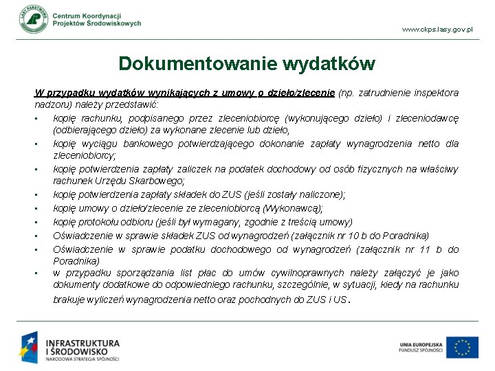 www. ckps. lasy. gov. pl Dokumentowanie wydatków W przypadku wydatków wynikających z umowy o