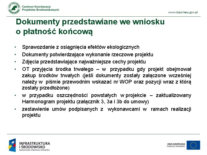 www. ckps. lasy. gov. pl Dokumenty przedstawiane we wniosku o płatność końcową • •