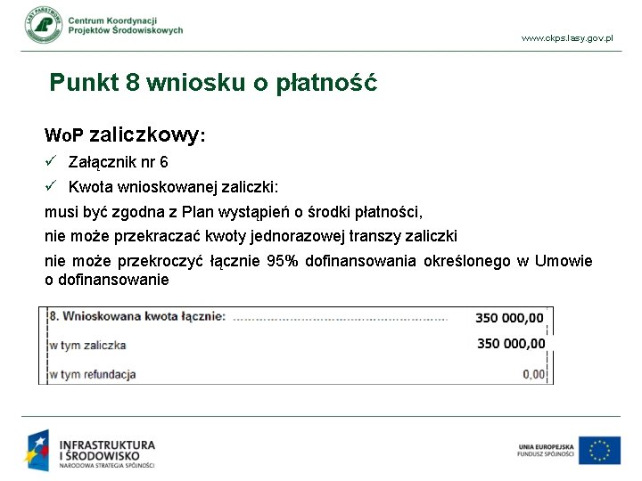 www. ckps. lasy. gov. pl Punkt 8 wniosku o płatność Wo. P zaliczkowy: ü