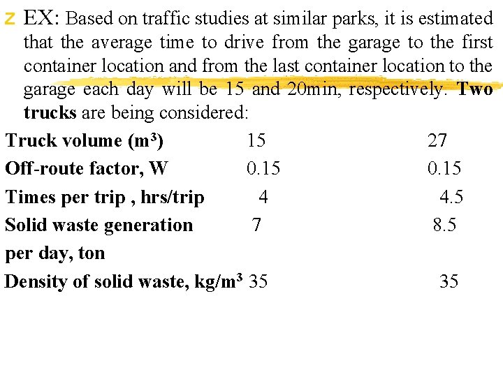 z EX: Based on traffic studies at similar parks, it is estimated that the