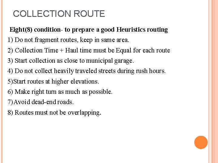 COLLECTION ROUTE Eight(8) condition- to prepare a good Heuristics routing 1) Do not fragment