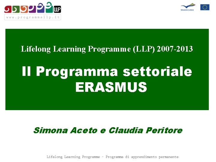 Programma Llo Lifelong Learning Programme LLP 2007 2013 Il Programma