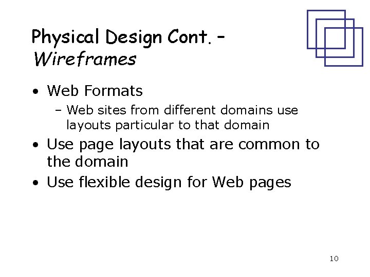 Physical Design Cont. – Wireframes • Web Formats – Web sites from different domains