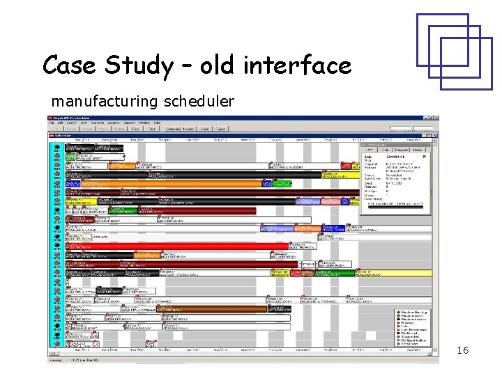 Case Study – old interface manufacturing scheduler 16 