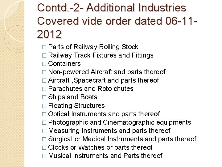 Contd. -2 - Additional Industries Covered vide order dated 06 -112012 � Parts of