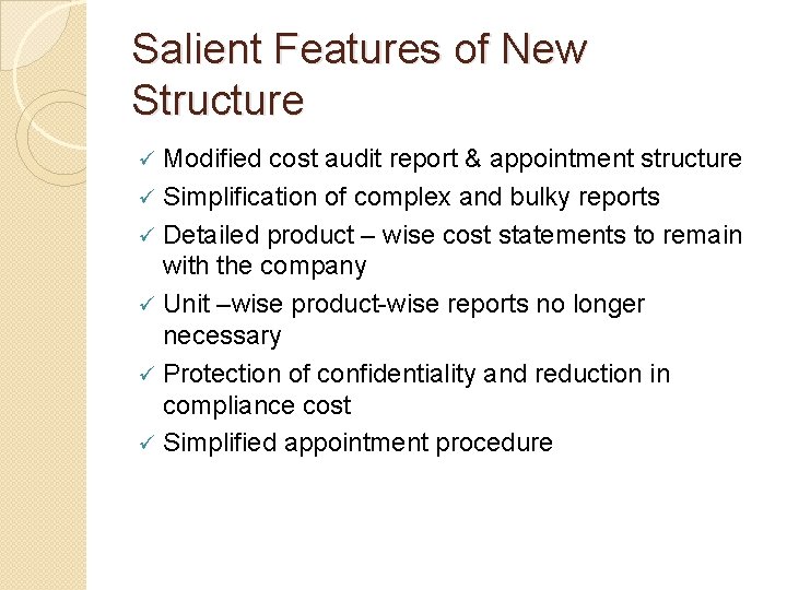 Salient Features of New Structure Modified cost audit report & appointment structure ü Simplification