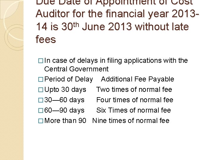 Due Date of Appointment of Cost Auditor for the financial year 201314 is 30