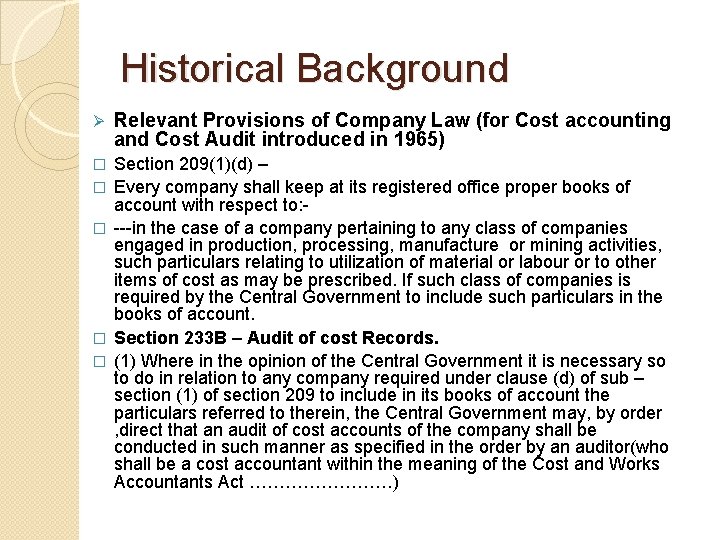 Historical Background Ø Relevant Provisions of Company Law (for Cost accounting and Cost Audit