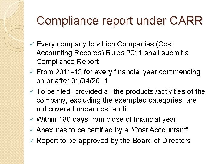 Compliance report under CARR Every company to which Companies (Cost Accounting Records) Rules 2011