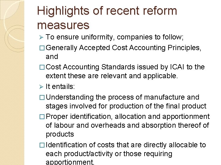 Highlights of recent reform measures To ensure uniformity, companies to follow; � Generally Accepted