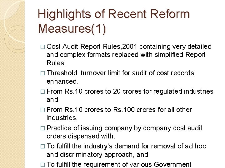 Highlights of Recent Reform Measures(1) � Cost Audit Report Rules, 2001 containing very detailed