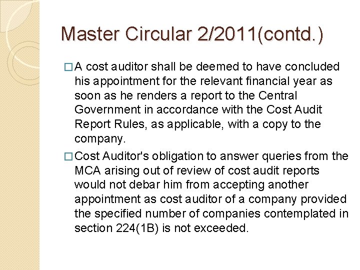 Master Circular 2/2011(contd. ) �A cost auditor shall be deemed to have concluded his