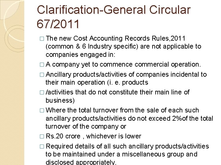 Clarification-General Circular 67/2011 � The new Cost Accounting Records Rules, 2011 (common & 6