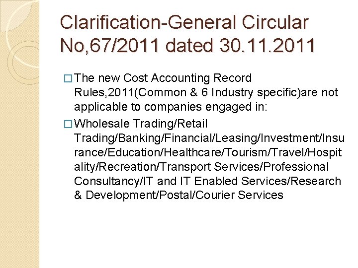 Clarification-General Circular No, 67/2011 dated 30. 11. 2011 � The new Cost Accounting Record