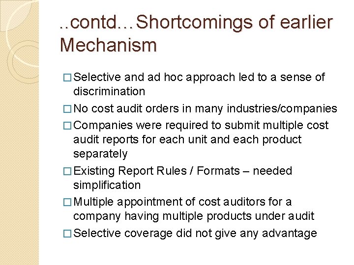 . . contd…Shortcomings of earlier Mechanism � Selective and ad hoc approach led to