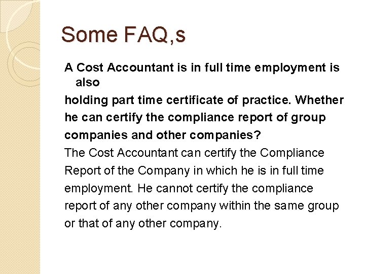 Some FAQ, s A Cost Accountant is in full time employment is also holding