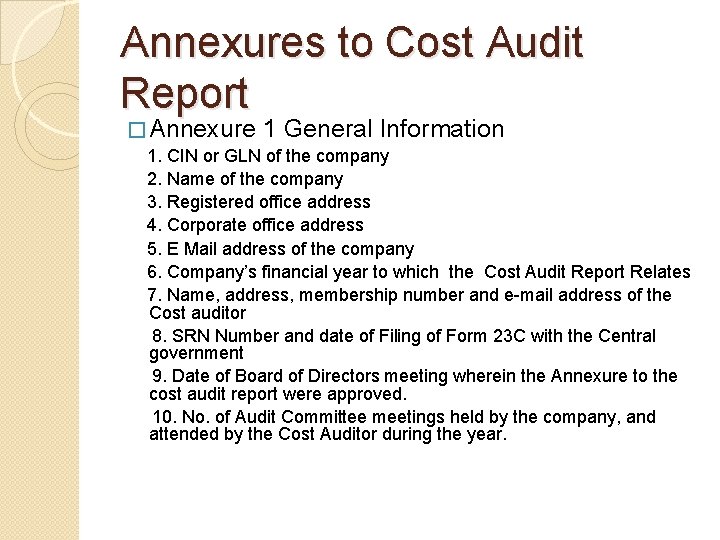 Annexures to Cost Audit Report � Annexure 1 General Information 1. CIN or GLN