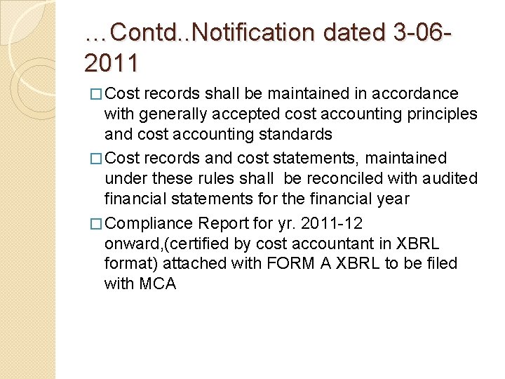 …Contd. . Notification dated 3 -062011 � Cost records shall be maintained in accordance