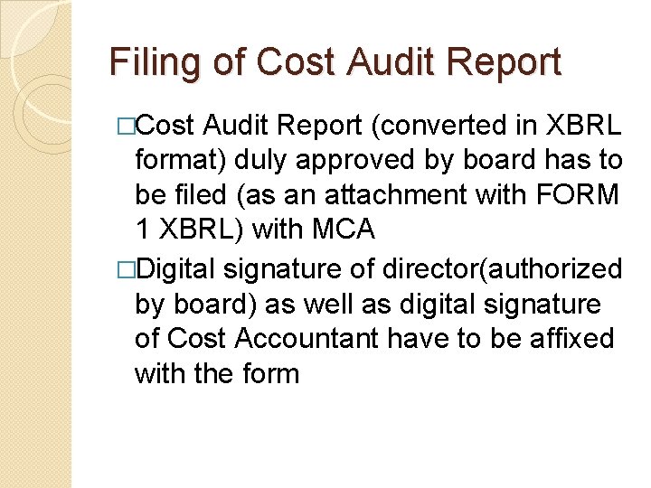 Filing of Cost Audit Report �Cost Audit Report (converted in XBRL format) duly approved