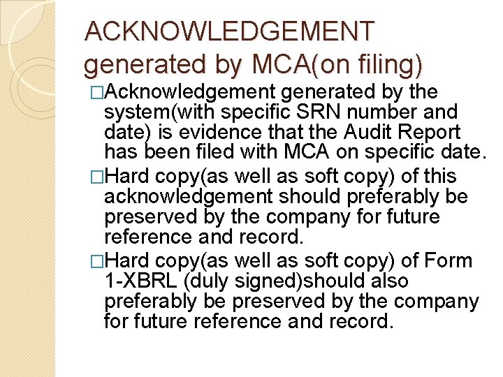 ACKNOWLEDGEMENT generated by MCA(on filing) �Acknowledgement generated by the system(with specific SRN number and