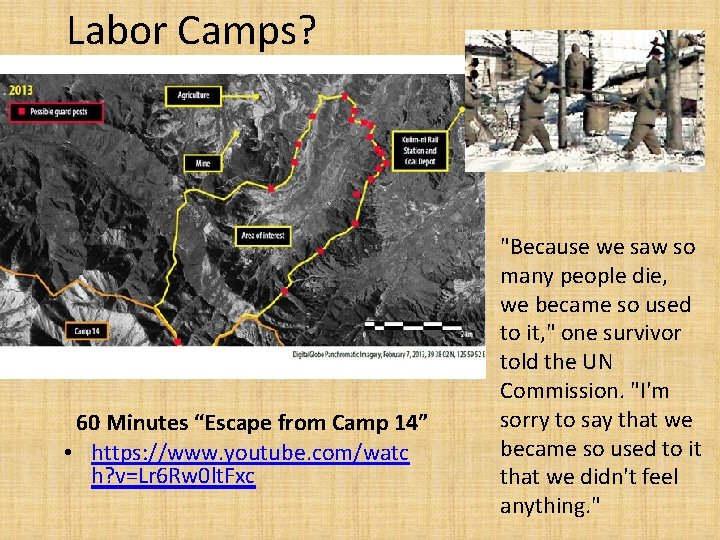 Labor Camps? 60 Minutes “Escape from Camp 14” • https: //www. youtube. com/watc h?