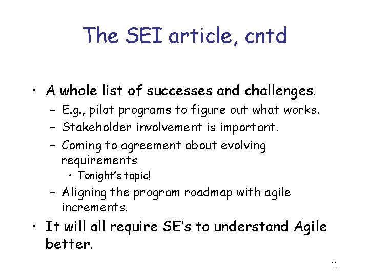 The SEI article, cntd • A whole list of successes and challenges. – E.