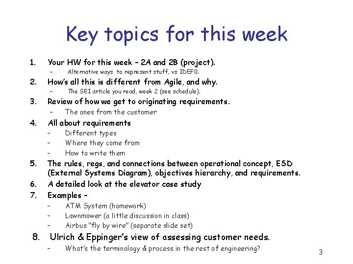 Key topics for this week 1. 2. 3. 4. 5. 6. 7. 8. Your